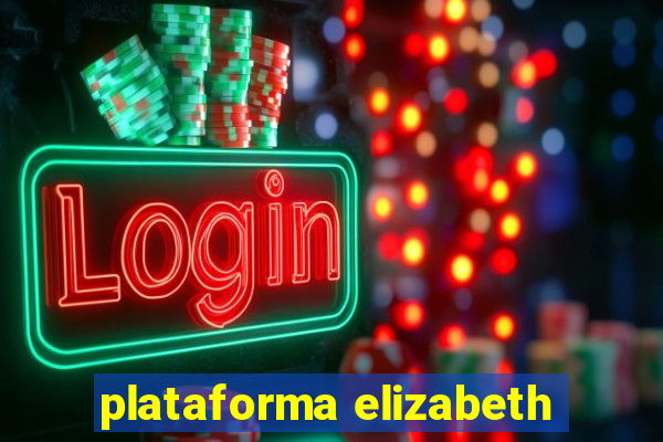 plataforma elizabeth